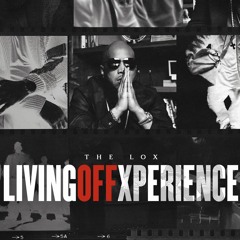 Living Off Xperience (Lox) (Prod By Me)