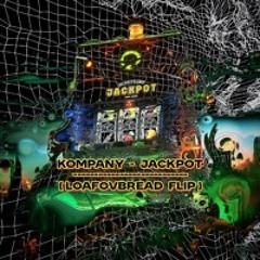 Kompany - Jackpot (LoafOvBread remix)