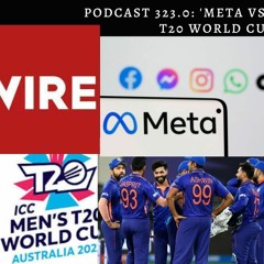 Podcast 323.0: 'Meta vs the Wire' And T20 World Cup 2022