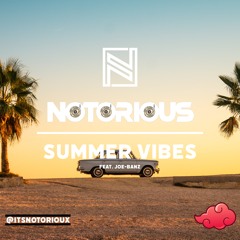 SUMMER VIBES | NOTORIOUS