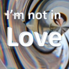 I’m not in love (10 cc)