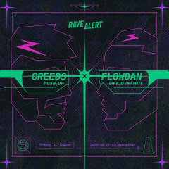 Creeds, Flowdan – Push Up (Like Dynamite) (Bootleg)