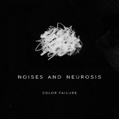 Noises And Neurosis