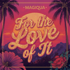 For the Love of It (Original Mix)