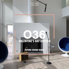 Future Sound Radio / 036 Valentine's Day Edition II