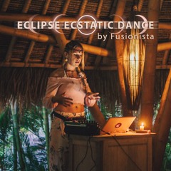 FULL MOON ECLIPSE ECSTATIC DANCE DJ SET @ BALI by Fusionista