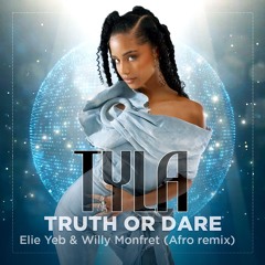 Tyla - Truth Or Dare ( Elie Yeb & Willy Monfret Remix )