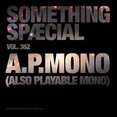 ALSO PLAYABLE MONO: SPÆCIAL MIX 362