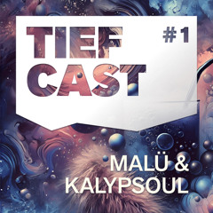Tiefcast #1 - Malü & Kalypsoul LIVE @ Mystic Creatures 2025