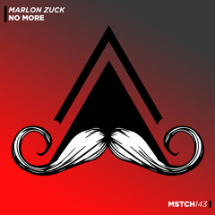 Marlon Zuck - No More (Original Mix) [MUSTACHE CREW RECORDS]