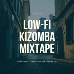 Low-Fi Kizomba Mixtape by DJ PLOY