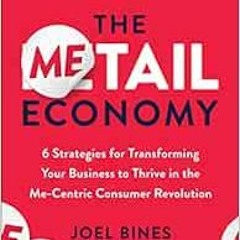 [DOWNLOAD] EPUB 🗸 The Metail Economy: 6 Strategies for Transforming Your Business to