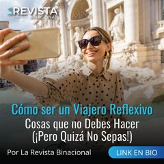 Cómo ser un Viajero Reflexivo: Cosas que no Debes Hacer (¡Pero Quizá No Sepas!)