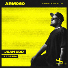Juan DDD - La Cripta (Original Mix) Arrivals Medellin