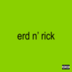 Erd N Rick Prod Ziggymadeit