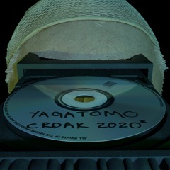 YAGATOMO - CROAK 2020*