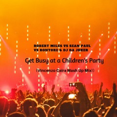 Robert Miles Vs Sean Paul Vs Rontorz & DJ Da Joker - Get Busy at a Children's Party (Vincenzo Caira)