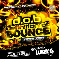 D.O.B Podcast 03 - Dj Culture & Special Guest - Lukey G