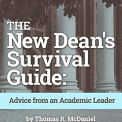 [FREE] KINDLE 📙 The New Dean's Survival Guide: Advice from an Academic Leader by  Th