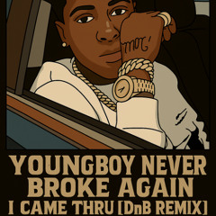 YoungBoy Never Broke Again - I came Thru [DnB REMIX]