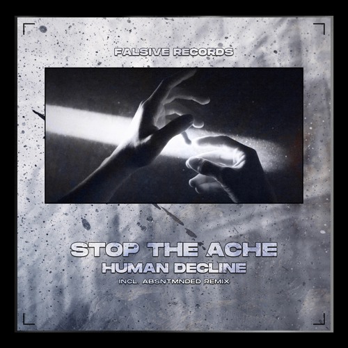 Human Decline - Stop The Ache EP w/ ABSNTMNDED Remix