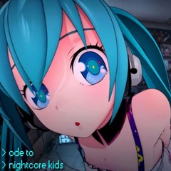 ODE TO NIGHTCORE KIDS (LA DI DA)
