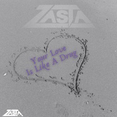 Your Love Is Like A Drug