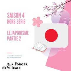 S04EP-HORS-SÉRIE - Le japonisme, Partie 2