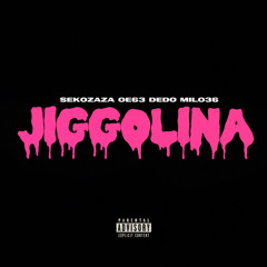 Jiggolina (feat. Milo36)