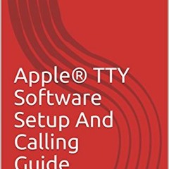 Read pdf Apple® TTY Software Setup And Calling Guide by  Patrick Caine