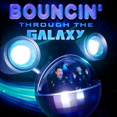 Bouncin Through the Galaxy