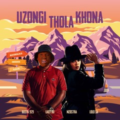 Uzongi Thola Khona (feat. Lolo SA)
