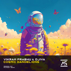Vikram Prabhu & Djiva - Cosmic Dandelions (PsyNight Remix) [OUT NOW]