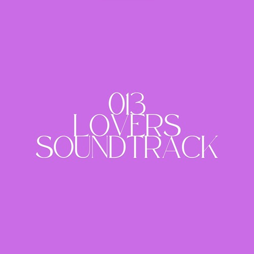 013 - LOVERS SOUNDTRACK