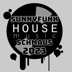 SUNNYFUNK @ HOUSE MUSIC SCHMAUS Old School 2023