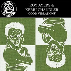 kerri chandler - good vibrations (the deepness P.P.I.T.H edit)