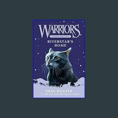 Read$$ 📖 Warriors Super Edition: Riverstar's Home (Warriors Super Edition, 16) PDF Full