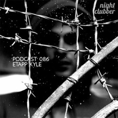 Etapp Kyle, Nightclubber Podcast 86