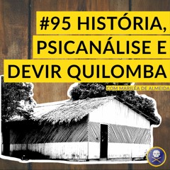 História Pirata #95 - História, Psicanálise e Devir Quilombola com Mariléa de Almeida