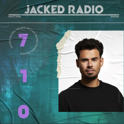 AFROJACK Presents JACKED Radio – 710