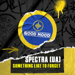Support | Spectra (UA) - Something Like to Forget [GooD MooD]