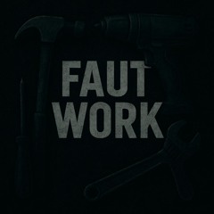 Faut Work