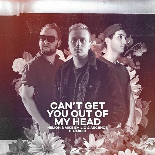 Helion, Ascence, Mike Emilio - Can't Get You Out Of My Head (ft. Liinii)