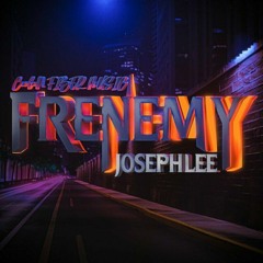 Josephlee - Frenemy