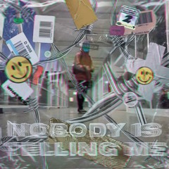 NOBODY IS TELLING ME (Prod. @eliahbleu)