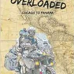 free KINDLE 📧 2Up and Overloaded: Chicago to Panama (Notier's Frontiers) by Tim Noti