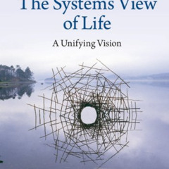 [Download] PDF 📕 The Systems View of Life: A Unifying Vision by  Fritjof Capra &  Pi