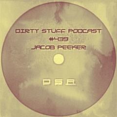 Dirty Stuff Podcast #439 | Jacob Peeker | 12.11.2024