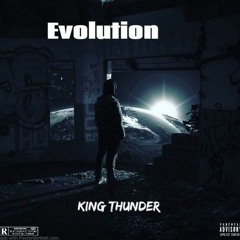 King Thunder - Evolution Mixtape ft lil lung$,the sinful arch, kamiikiller,kill alfar0