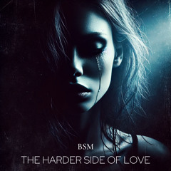 BSM - THE HARDER SIDE OF LOVE | (FREE DOWNLOAD)